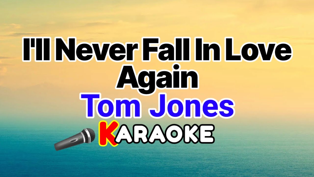 I'll Never Fall In Love Again – Tom Jones (Karaoke Version)