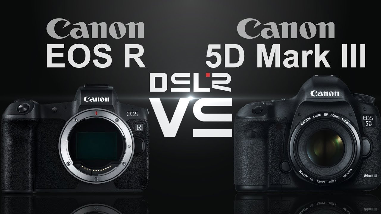 Canon EOS R vs Canon EOS 5D Mark III