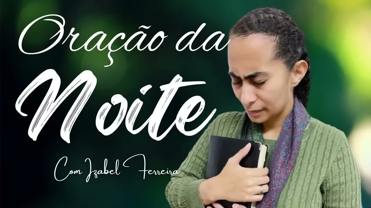 28/01/2026 - ORAÇÃO DA NOITE  COM IZABEL FERREIRA ‪ @IzabelFerreira