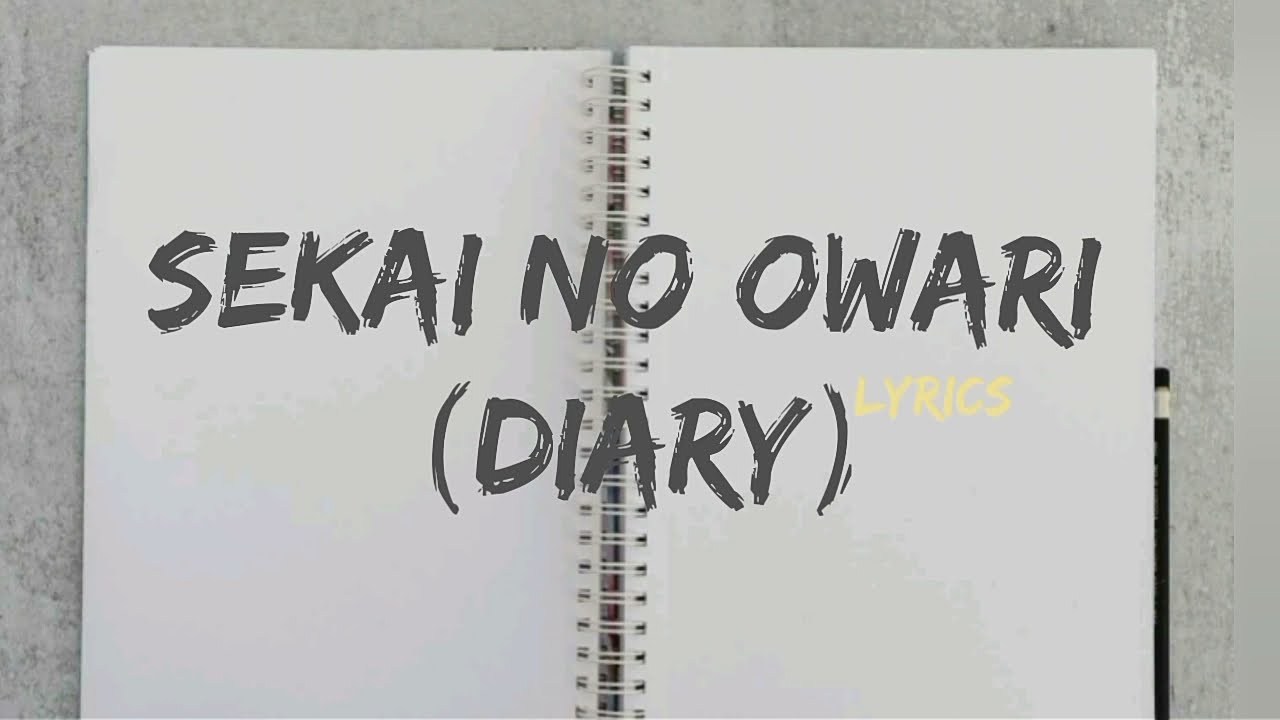 sekai no owari - diary (lyric)