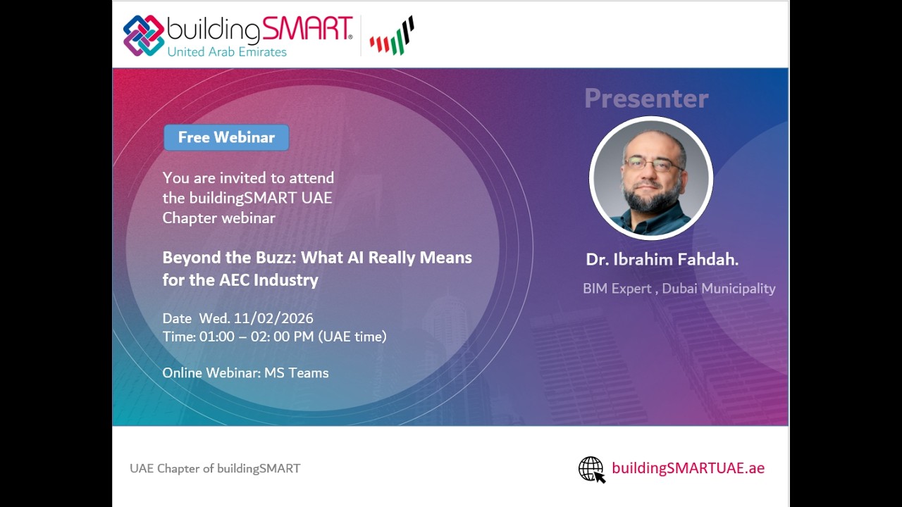 buildingSMART UAE Webinar: Beyond the Buzz What AI Really Means for the AEC by Dr. Ibrahim Fahdah