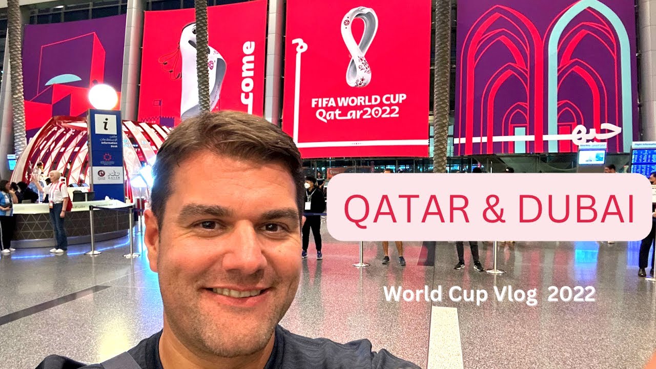 Qatar - World Cup 2022 Vlog