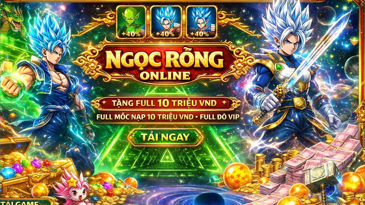 Game Lậu Mới Ra 2026 #1560 – Ngọc Rồng Lậu - Full 10Tr VND Mốc Nạp 10Tr - Full Đồ Code VIP