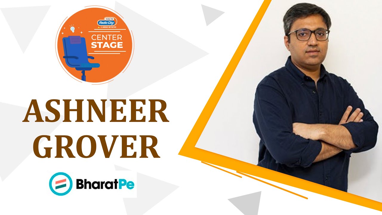 Radio City Center Stage: Exclusive Chat with Ashneer Grover, Co - Founder & CEO, BharatPe India