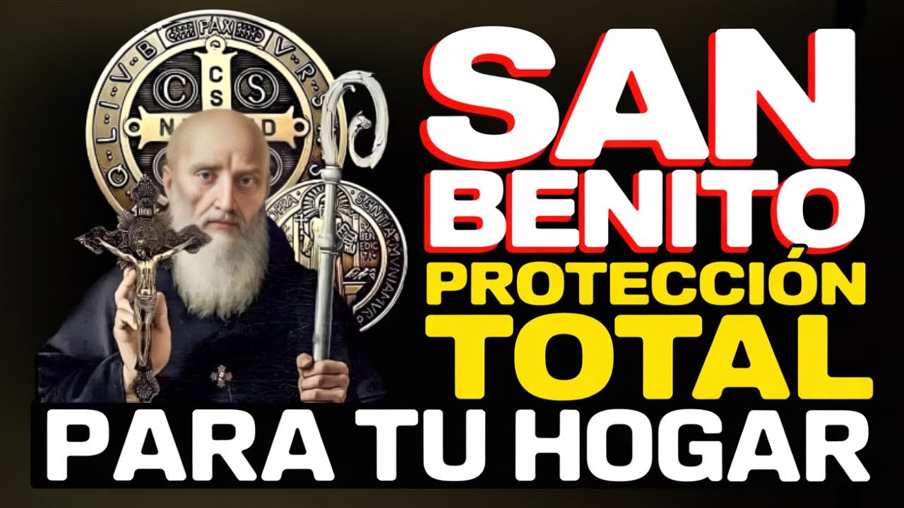 SAN BENITO Oración y Bendición para Proteger tu Familia y tu Hogar