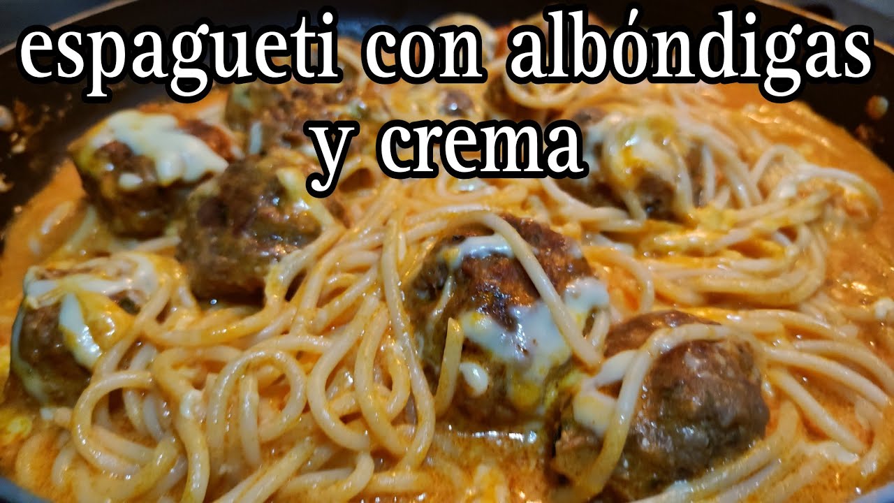 ESPAGUETI CON ALBONDIGAS Y CREMA