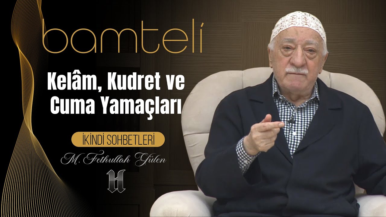 Bamteli | Kelam, Kudret ve Cuma Yamaçları | M. Fethullah Gülen | (2018/12/24)