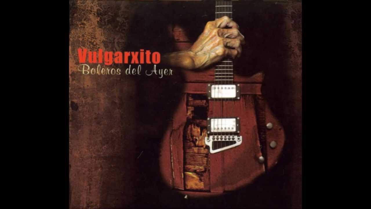 Desconfio de la Vida - Vulgarxito