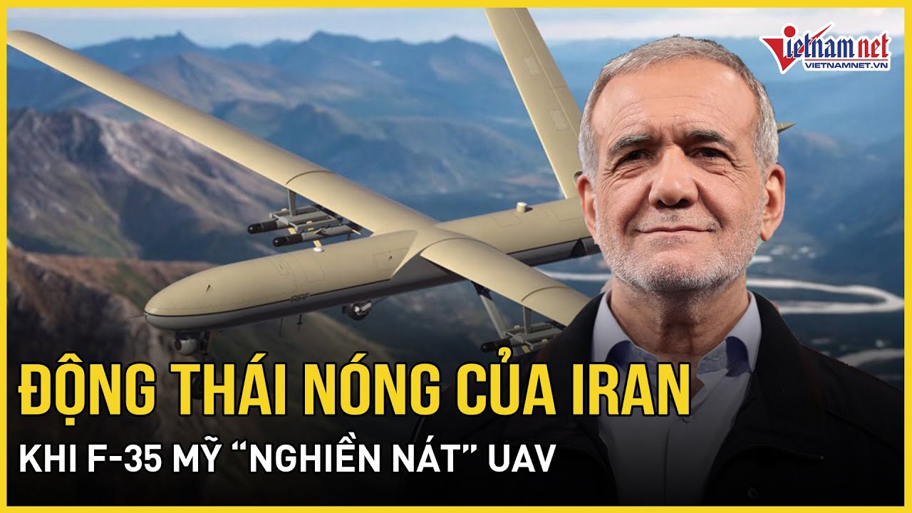 Động thái nóng mới nhất của Iran khi F-35 Mỹ “nghiền nát” UAV, Tehran tuyên bố “chiến tích” bất ngờ