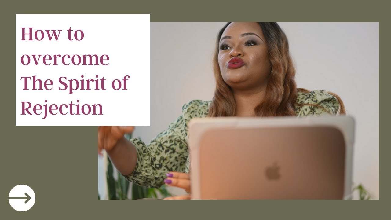 How to overcome the Spirit of Rejection
