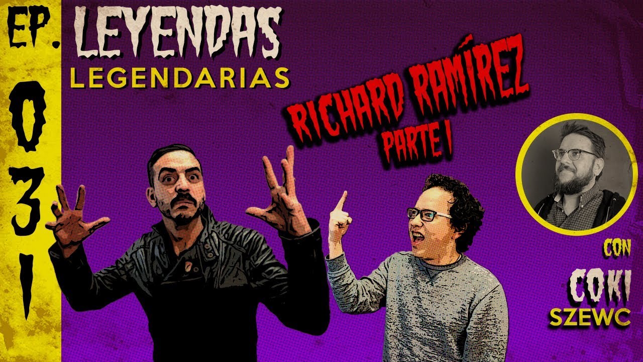 E31: Richard Ramírez Parte 1 (con Coki Szewc)