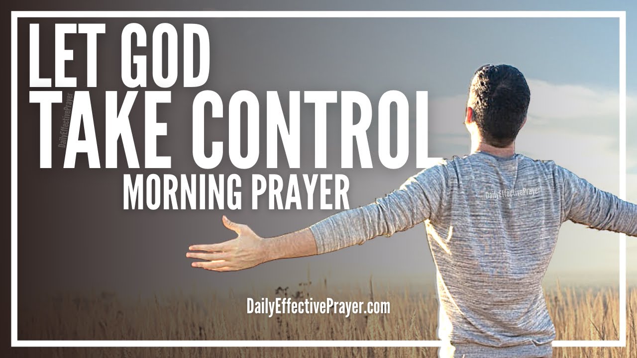 Morning Prayer To Control The Things I Can | Let Go and Let God Take Care Of The Rest