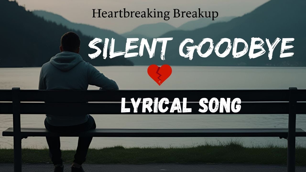 Silent Goodbye - Heartbreaking Breakup Song