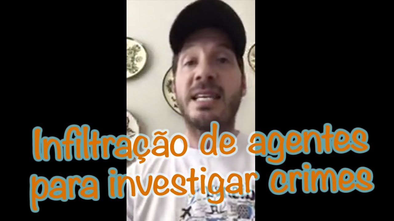 Infiltração de agentes para investigar crimes