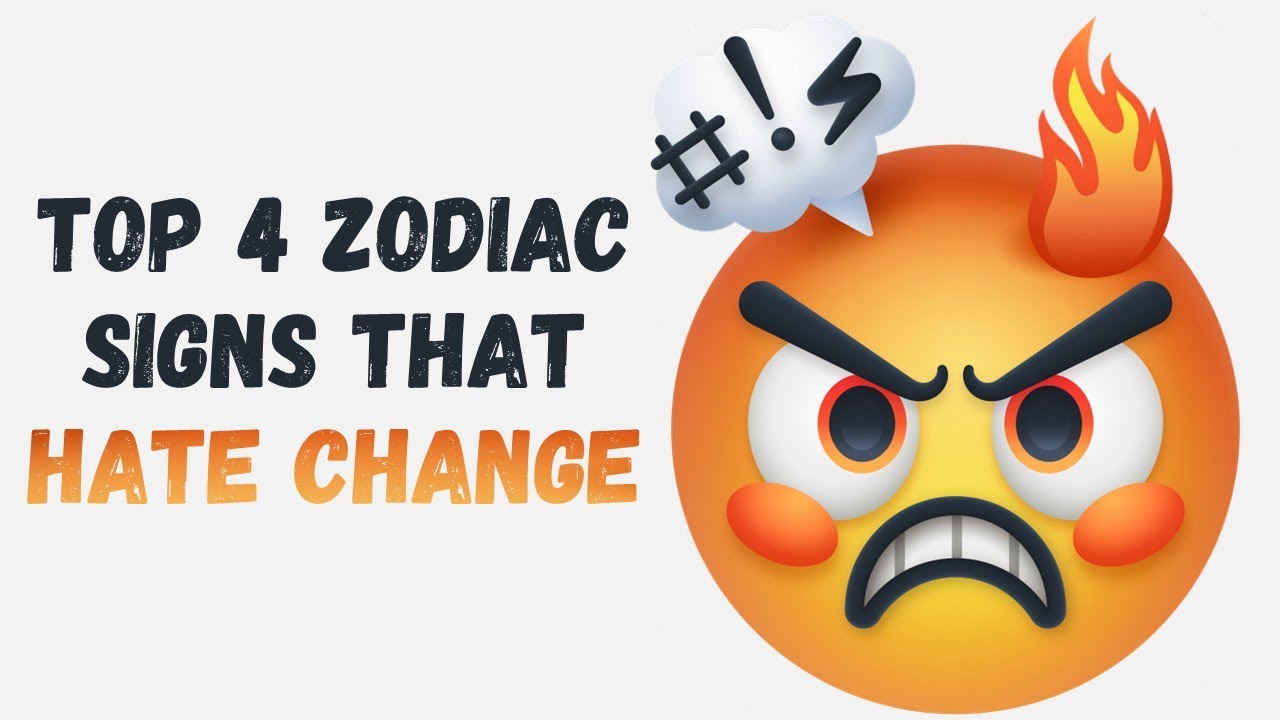 Top 4 Zodiac Signs that HATE CHANGE
