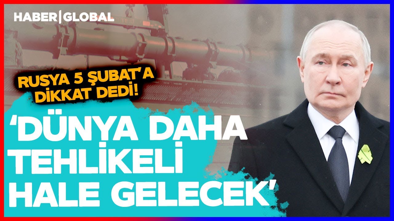 Rusya'dan Dünyaya 5 Şubat Uyarısı! 