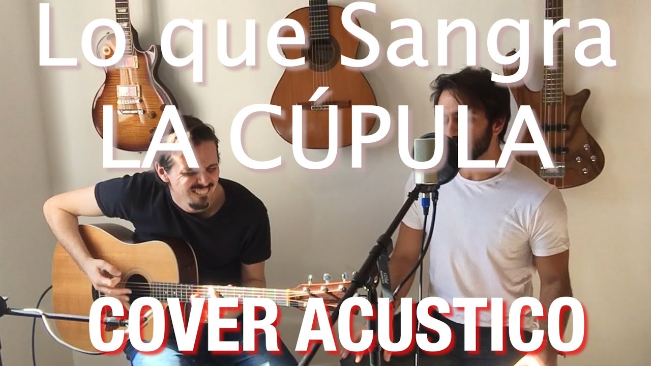 Lo que sangra (La Cúpula) / Cover Acústico / Juan Ordonez ft. Gastón Bell