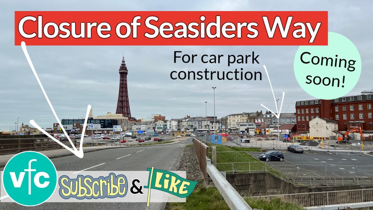 Closure of Seasiders Way - for new multi storey car park construction