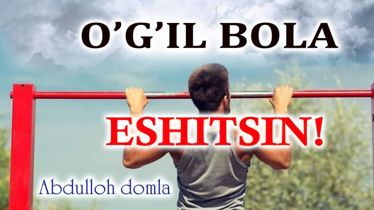 Abdulloh domla O'g'il bola eshitsin