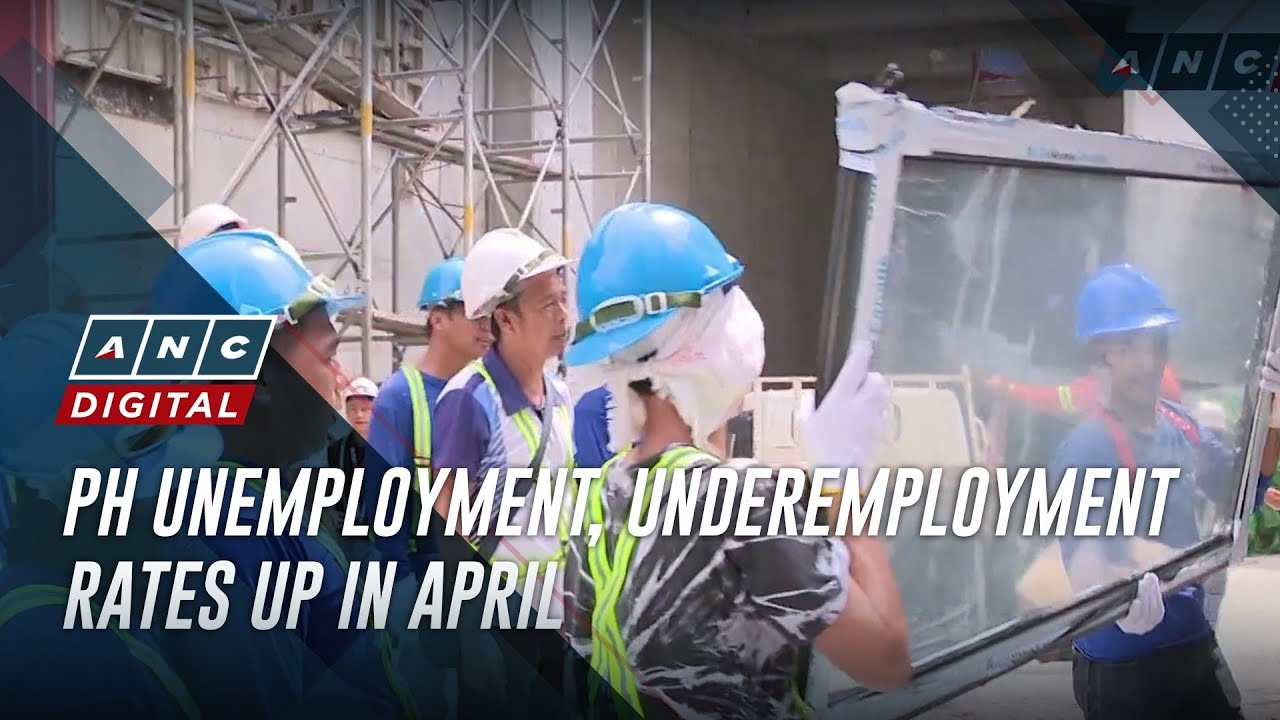 PH unemployment, underemployment rates up in April | ANC