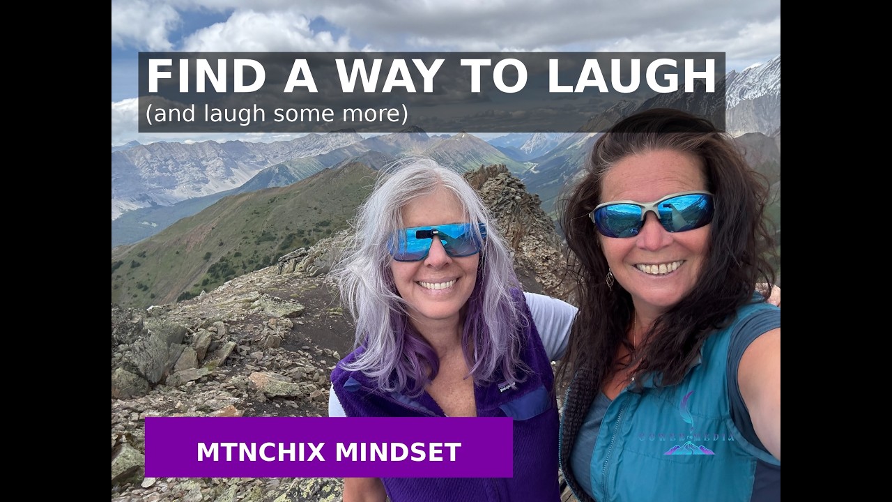MtnChix Mindset Episode 4:  Find a way to laugh