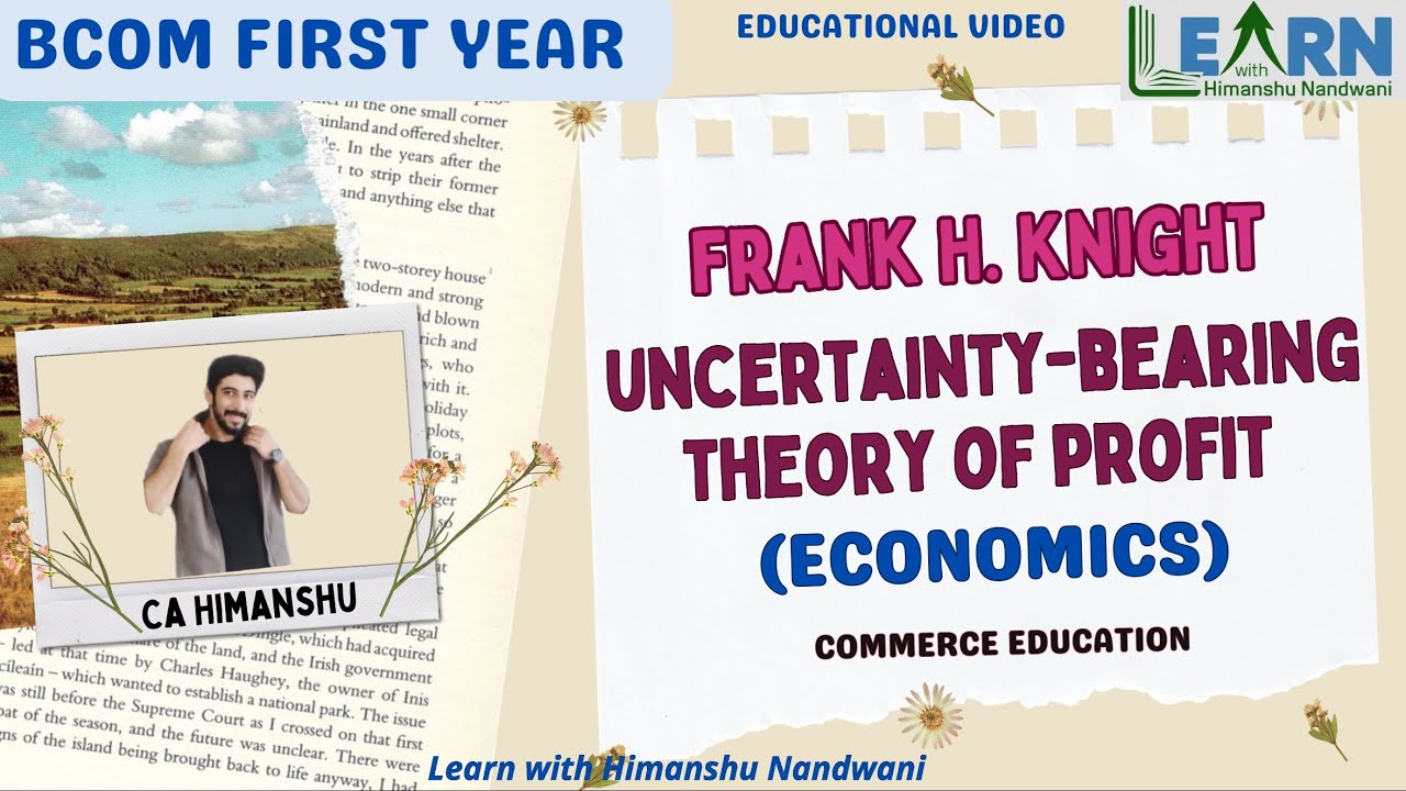 Frank Knights theory of Profit | Uncertainty- Bearing Theory of Profit | Educational video |Commerce