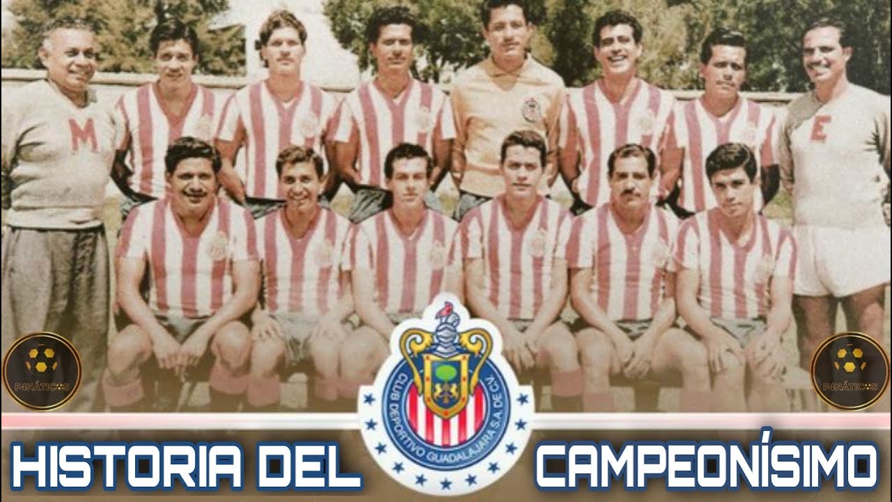 LA HISTORIA DEL CAMPEON&Iacute;SIMO: Las CHIVAS de los 50's y los 60's