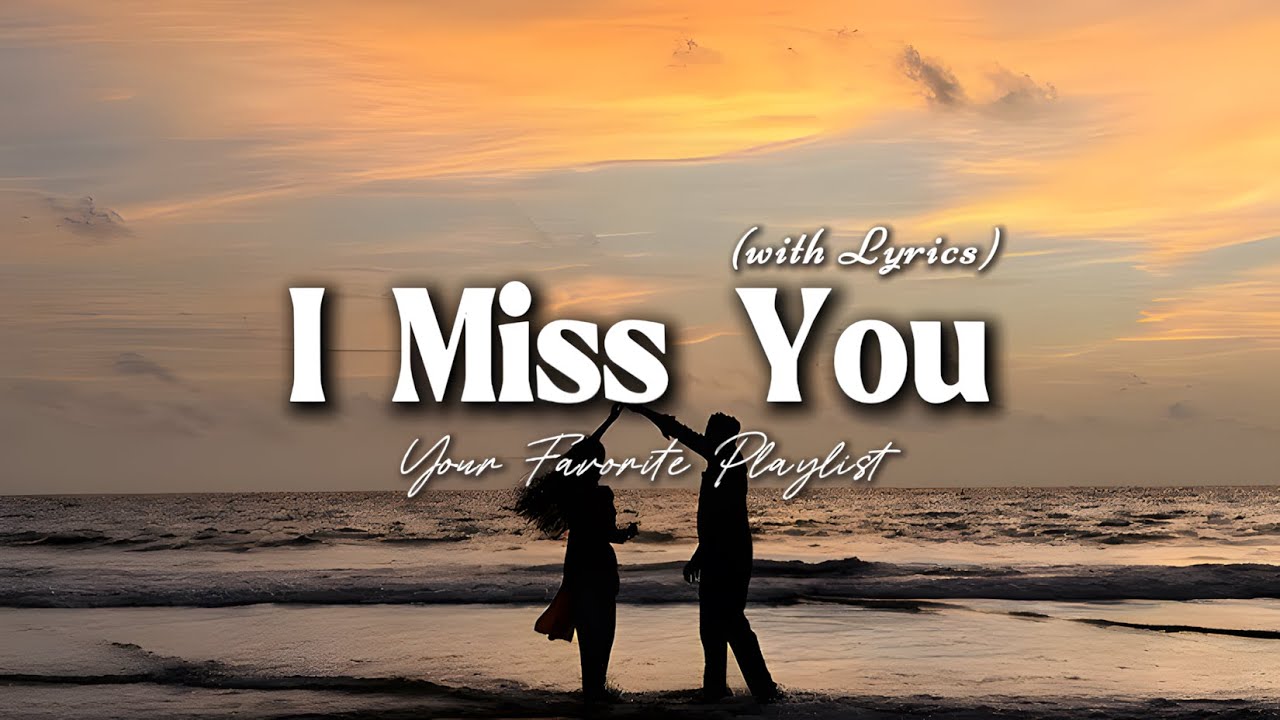 I Miss You - Romantic Love Song | Lyric Video