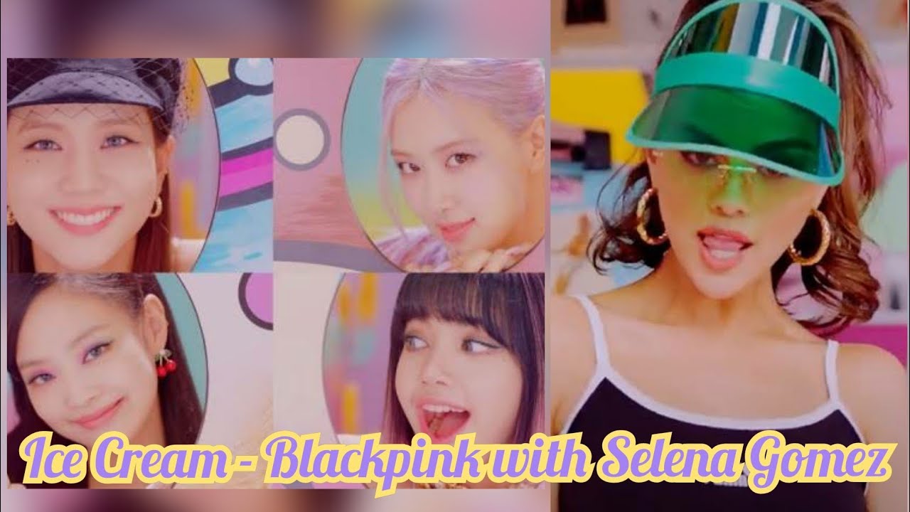 Selena Gomez Ice Cream Dance Challenge of BlackPink