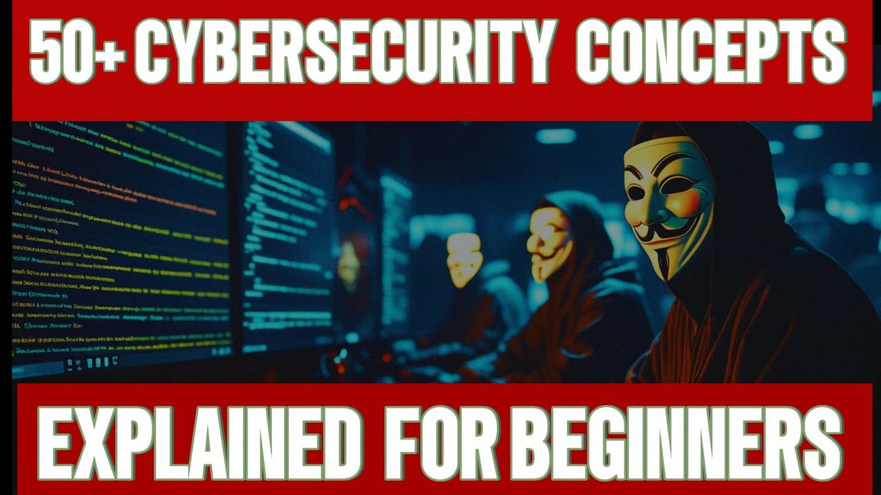 Cybersecurity  Concepts  fully Explained  for Beginners 