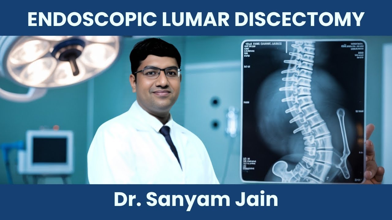 Endoscopic Lumbar Discectomy Surgery | Dr. Sanyam Jain (Step-by-Step Spine Procedure)