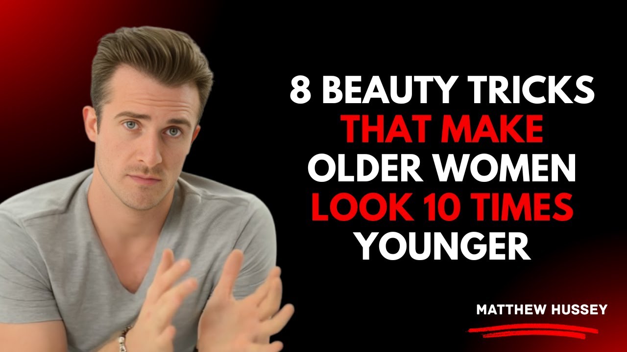 8 Beauty Tricks That Keep Older Women Looking Youthful ✨💄 | Matthew Hussey