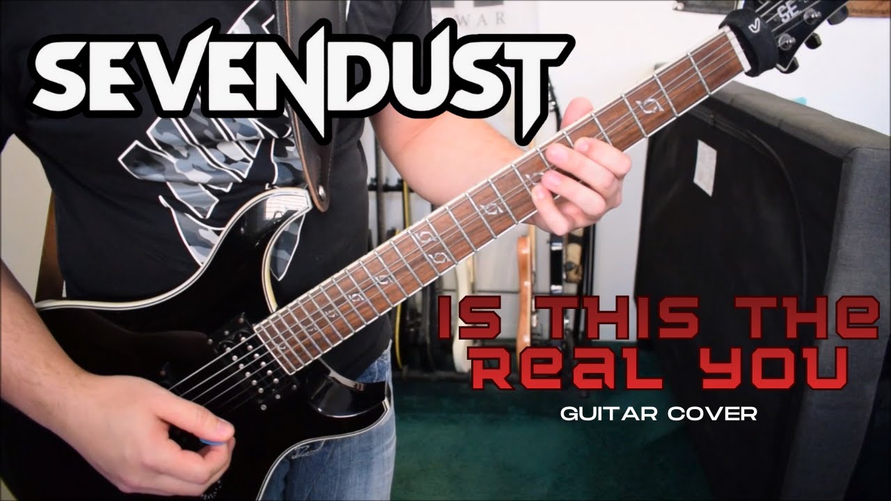 Sevendust - Is This The Real You (Guitar Cover)