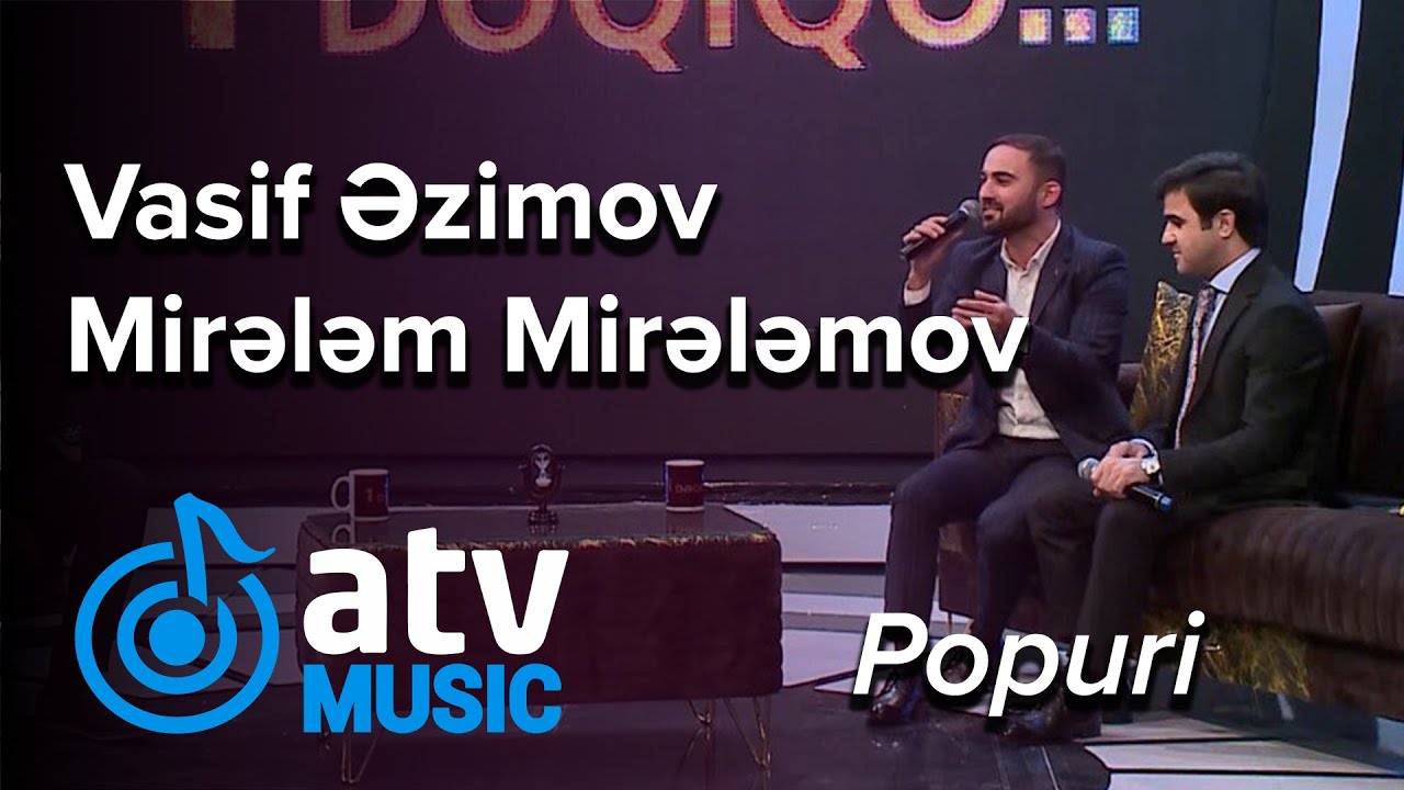 Vasif Əzimov & Mirələm Mirələmov - Popuri  (1 Dəqiqə)