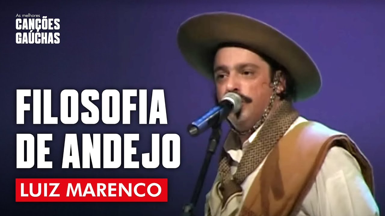 FILOSOFIA DE ANDEJO - LUIZ MARENCO (AO VIVO - CLIPE SHOW DVD) | MÚSICA GAÚCHA