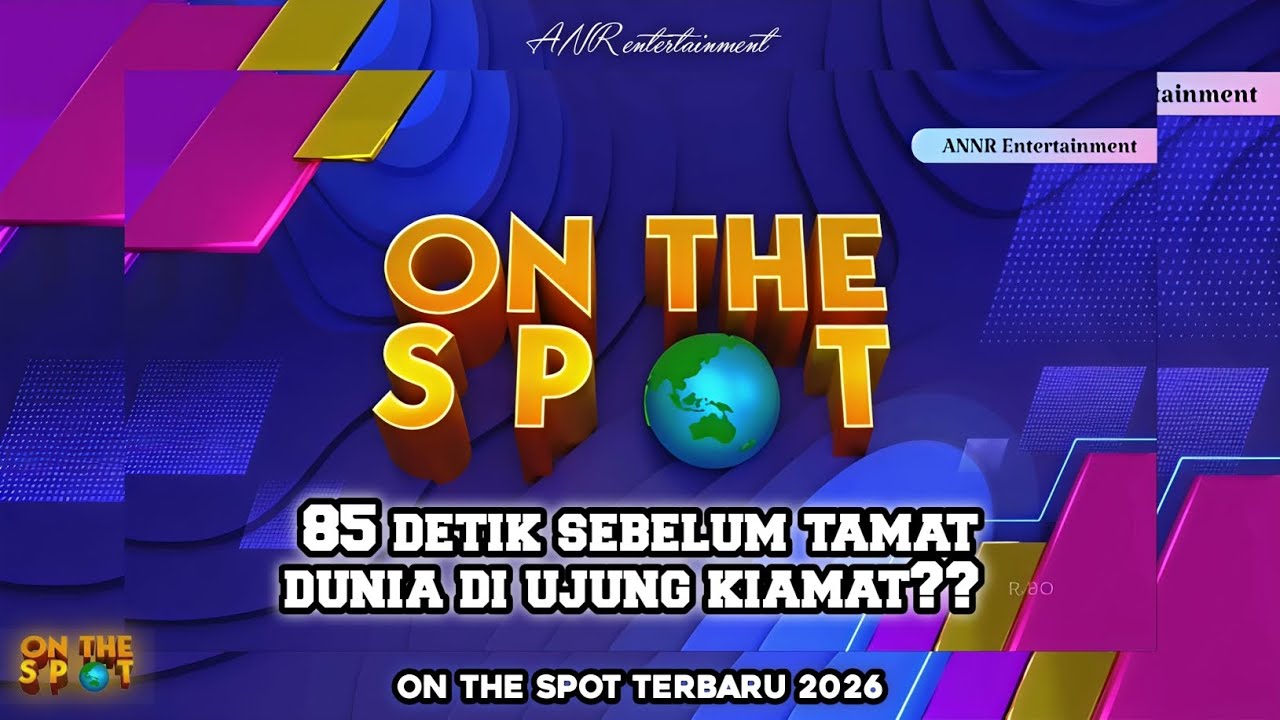 ON THE SPOT TERBARU 2026 - 85 DETIK SEBELUM TAMAT, DUNIA DI UJUNG KIAMAT.⁉️
