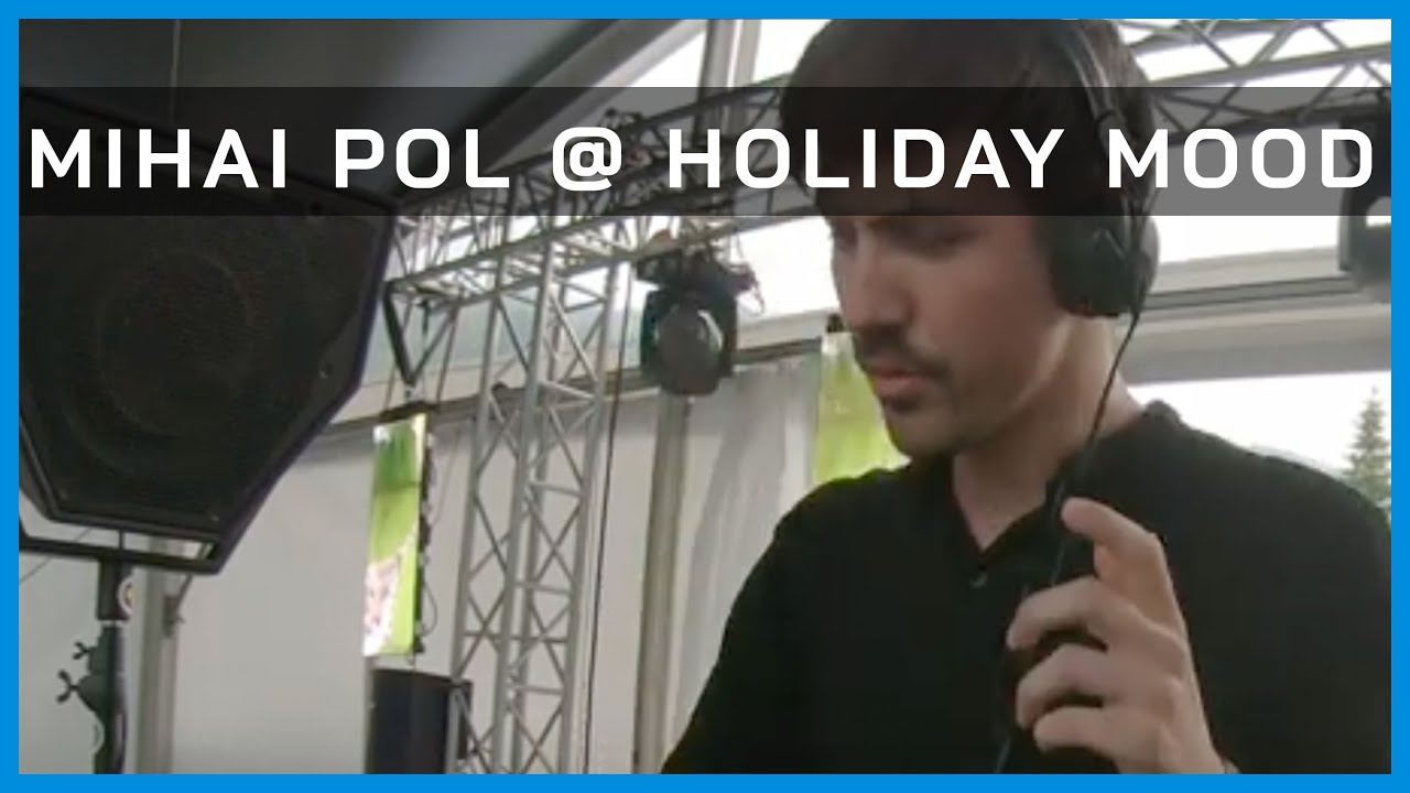 Mihai Pol @ Holiday Mood / Rominimal