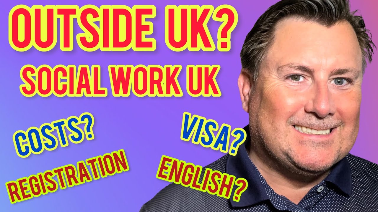 Social worker in the UK, Visa, Language, Costs.
