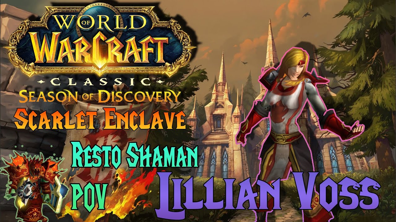 Scarlet Enclave Season of Discovery Lillian Voss Resto Shaman POV