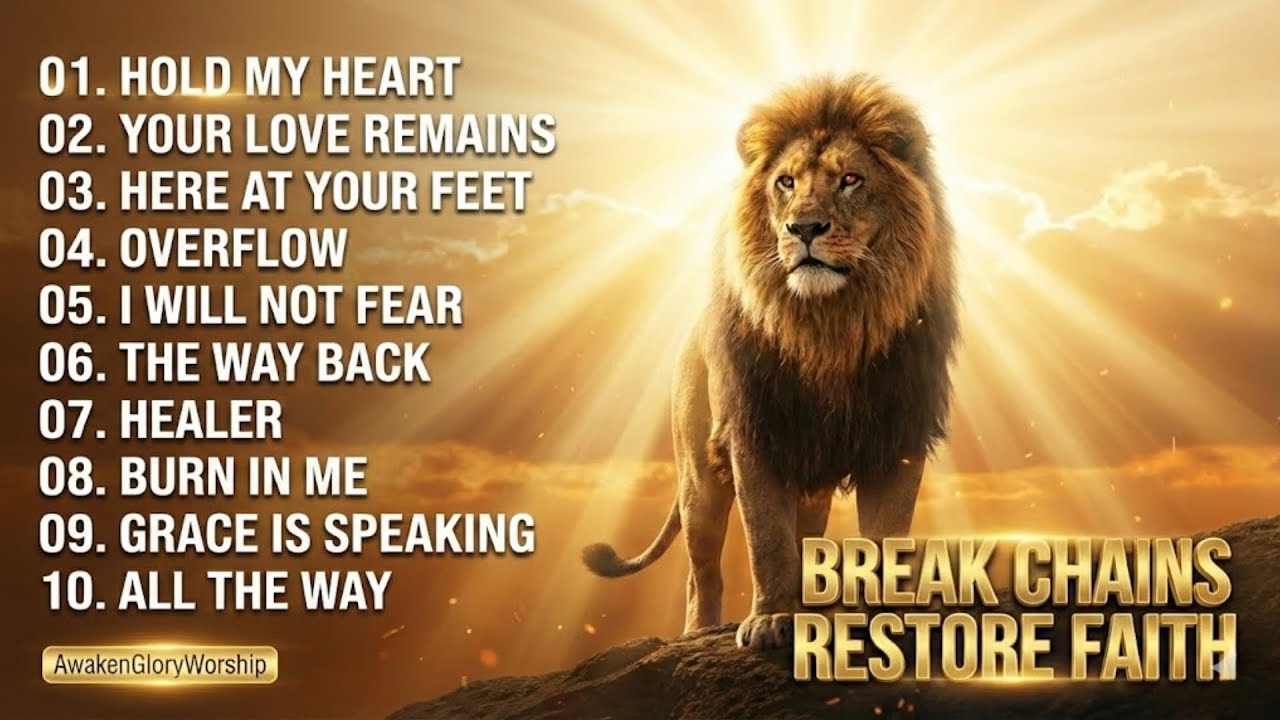 Deep Worship Songs That Break Chains & Restore Faith