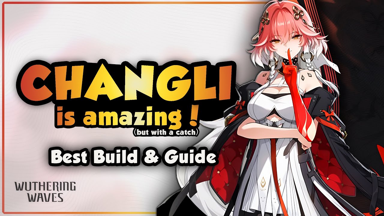 COMPLETE Changli Guide! | Best Build, Weapons, Echoes & Teams | Wuthering Waves