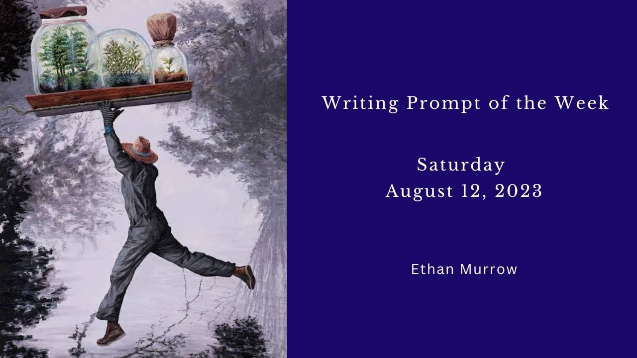 Writing Prompt of the Week, August 12, 2023: Ethan Murrow