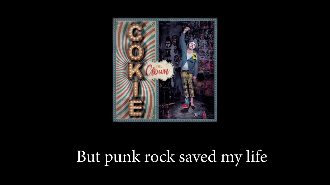 Cokie The Clown   Punk Rock Saved My Life