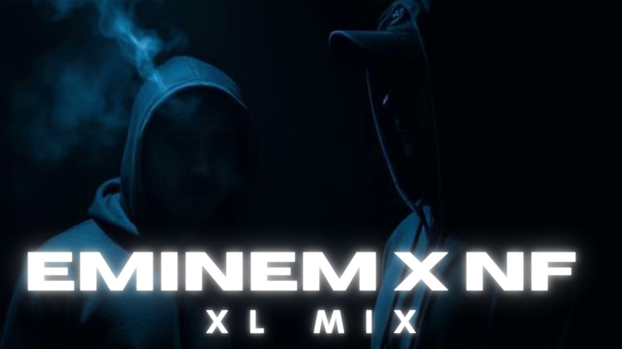 🔥EMINEM x NF  - XL MIX🔥