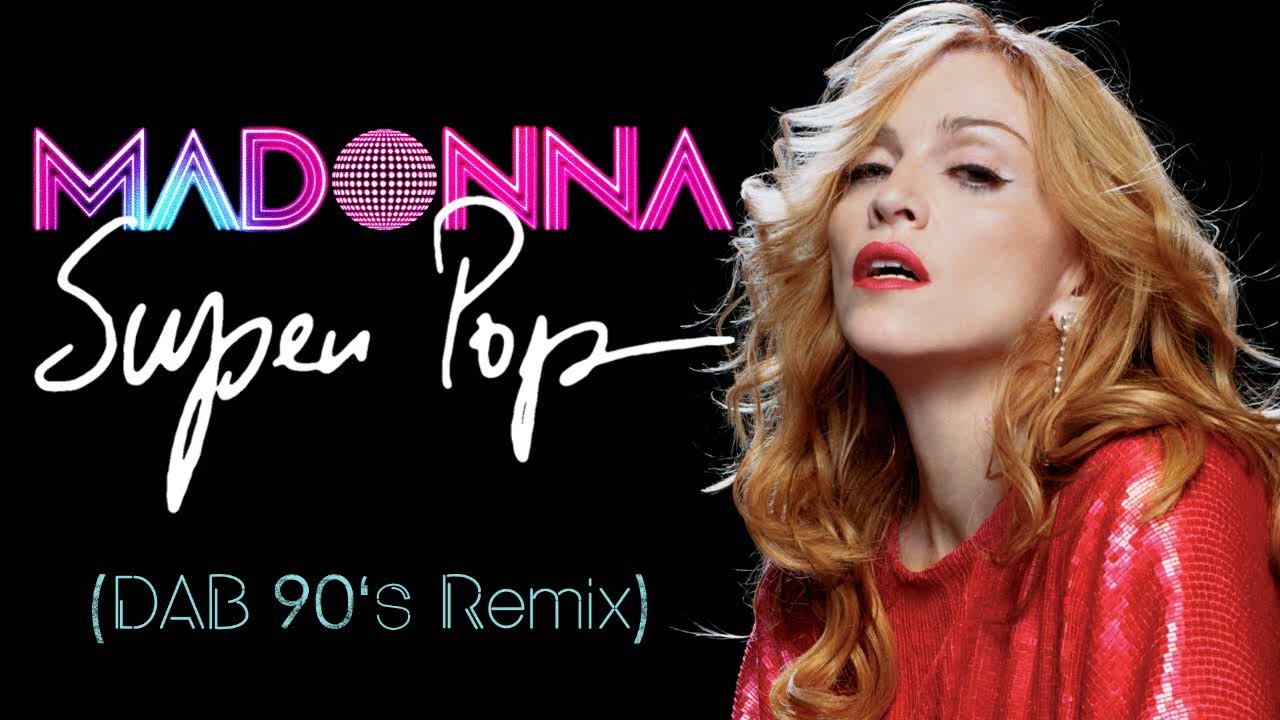 Madonna - Super Pop (Dab 90'S Remix)