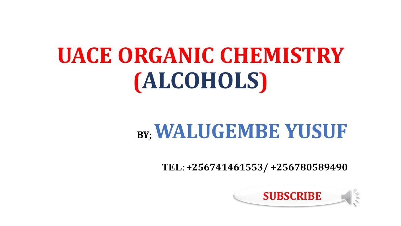 ALCOHOLS:- UACE ORGANIC CHEMISTRY [FOR S5 & S6]