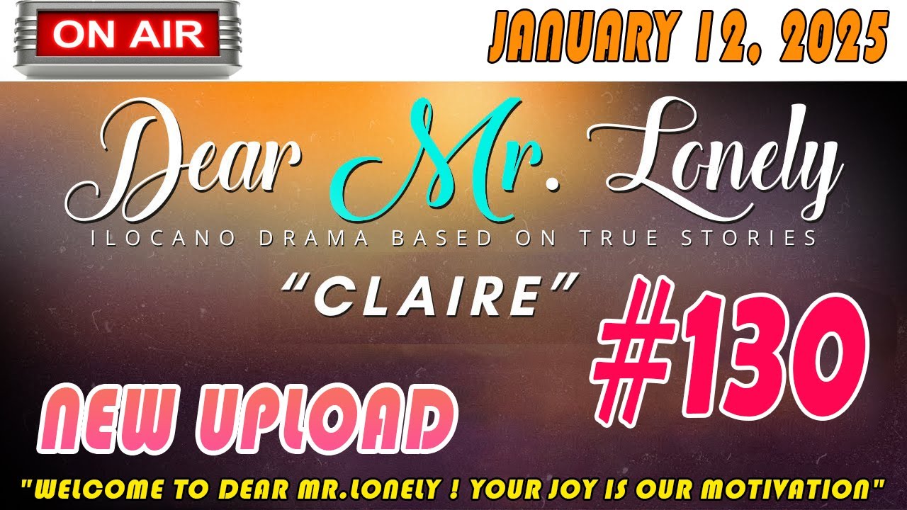 Mr Lonely Ilocano Drama ( Episode 130 ) -  JAN 12, 2025 | Radio FM Story Drama 2025 #dearmrlonely