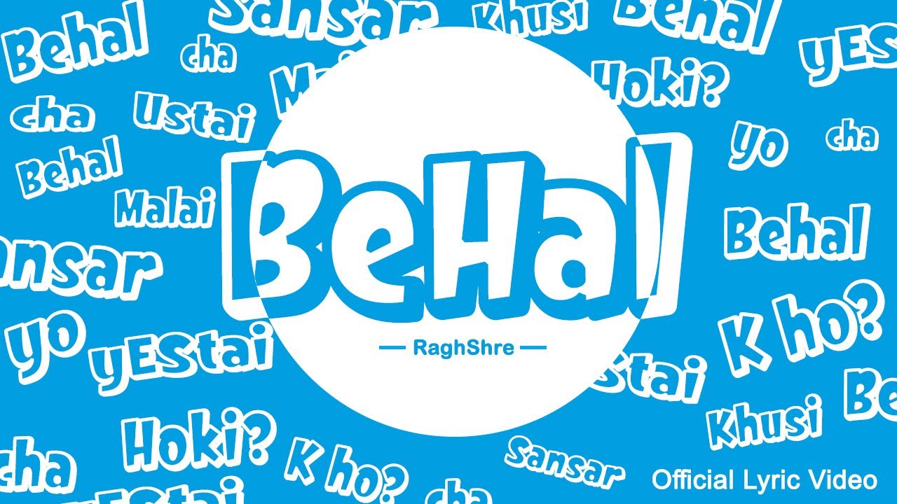 Behal - Raghshre (Official Lyric Video) | Nepali Chill Reggae Song