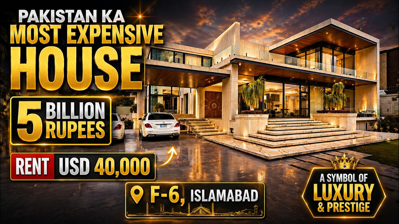 A Billionaire&rsquo;s House in F-6 Islamabad | 5 Billion PKR | USD 40,000 | Luxury Mansion Tour