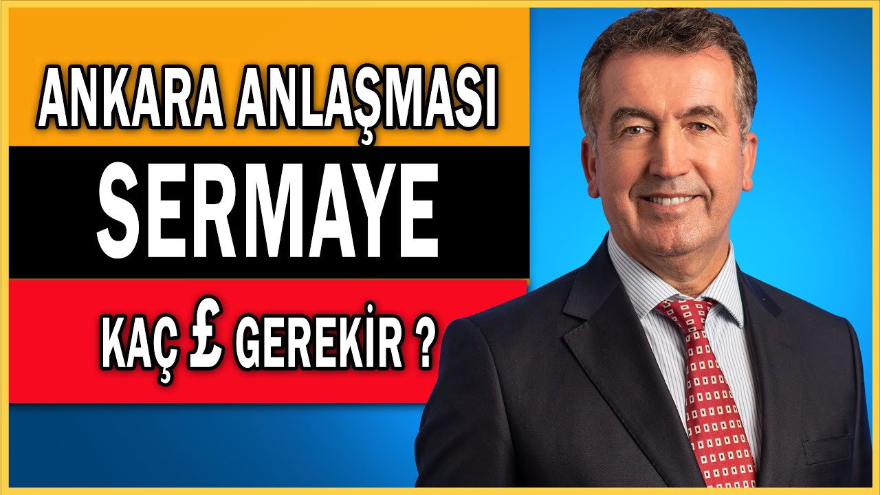 Ankara Antlaşması kaça mal olur Ne kadar sermaye gerekir?